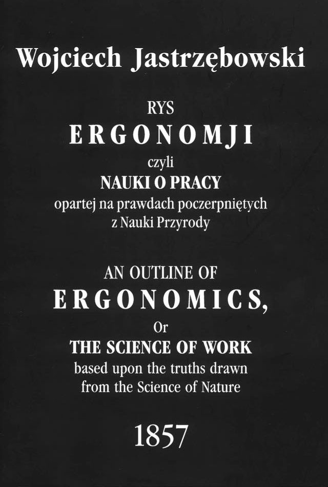 První kniha o ergonomii, kterou napsal polský přírodovědec Wojciech Jastrzębowski v roce 1857